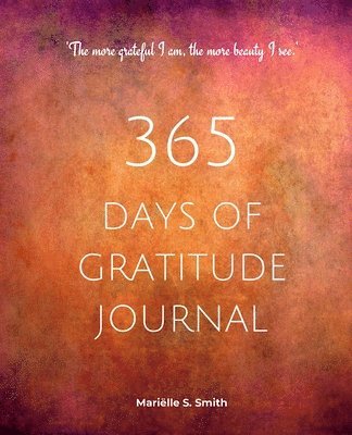 Mariëlle S Smith - 365 Days of Gratitude Journal, Vol. 2, Häftad. Tillgänglighet: Lägg i varukorg