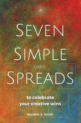 Mariëlle S Smith - Seven Simple Card Spreads to Celebrate Your Creative Wins, Häftad. Tillgänglighet: Lägg i varukorg
