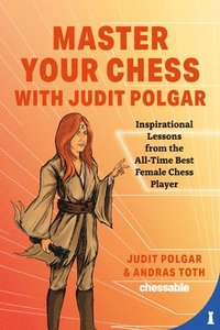 Master Your Chess With Judit Polgar