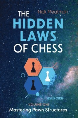 Nick Maatman - The Hidden Laws of Chess, Häftad