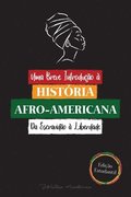 Uma Breve Introdu��o � Hist�ria Afro-Americana - Da Escravid�o � Liberdade
