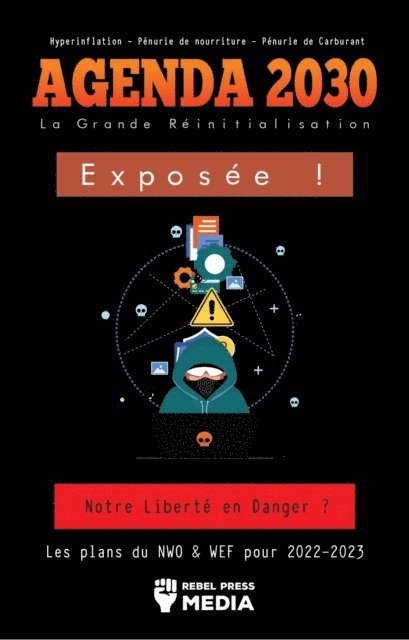 Rebel Press Media - Agenda 2030 - La Grande Réinitialisation Exposée !, E-bok