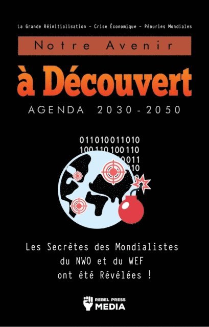 Rebel Press Media - Notre Avenir à Découvert Agenda 2030-2050, E-bok
