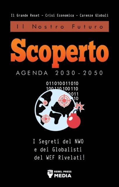 Truth Leak Books - Il Nostro Futuro Scoperto Agenda 2030-2050: I Segreti del NWO e dei Globalisti del WEF Rivelati! Il Grande Reset - Crisi Economica - Carenze Globali, E-bok