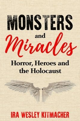Ira Wesley Kitmacher - Monsters and Miracles, Häftad. Tillgänglighet: Lägg i varukorg