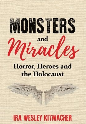 Ira Wesley Kitmacher - Monsters and Miracles, Inbunden. Tillgänglighet: Lägg i varukorg
