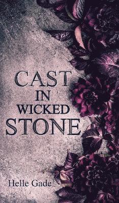 Helle Gade - Cast in a Wicked Stone, Inbunden