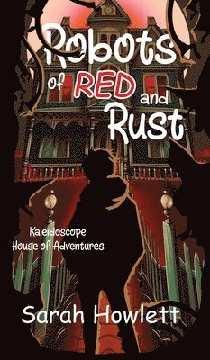 Sarah Howlett - Robots of Red and Rust, Inbunden