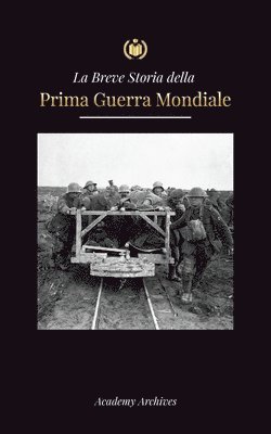 Academy Archives - Breve Storia della Prima Guerra Mondiale, Häftad