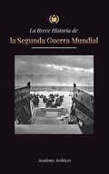 Breve Historia de la Segunda Guerra Mundial