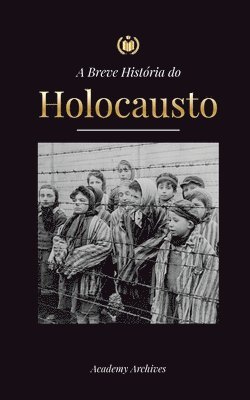 Academy Archives - A Breve História do Holocausto, Häftad