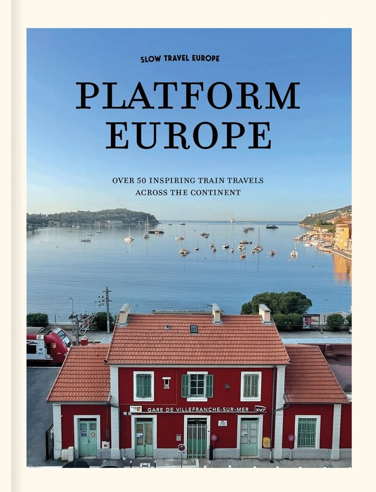 Bart Giepmans, William Simpson - Slow Travel Europe: Platform Europe, Inbunden
