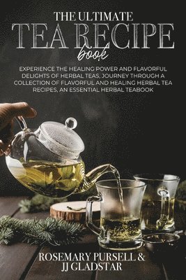 Ultimate Tea Recipe Book