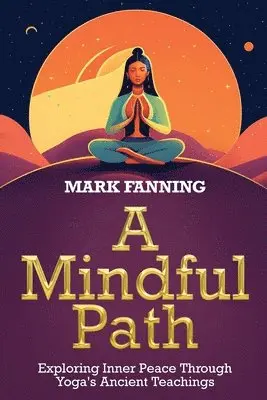 Prof Mark Fanning - Mindful Path, Häftad. Tillgänglighet: Lägg i varukorg