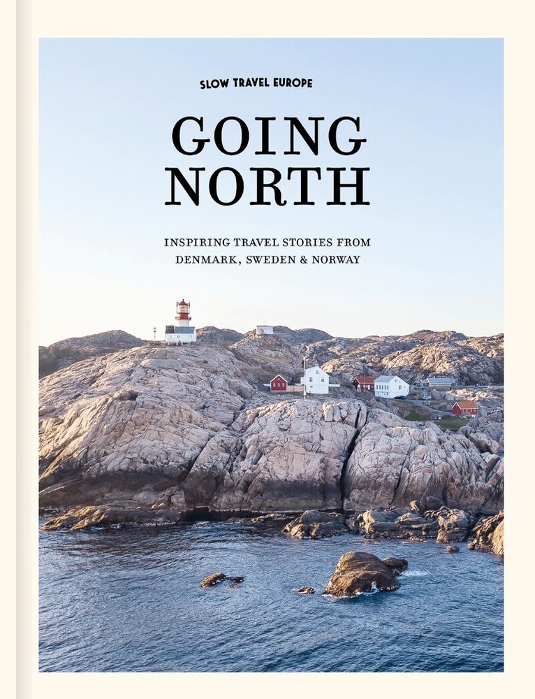 Bas van Oort - Slow Travel Europe: Going North, Inbunden