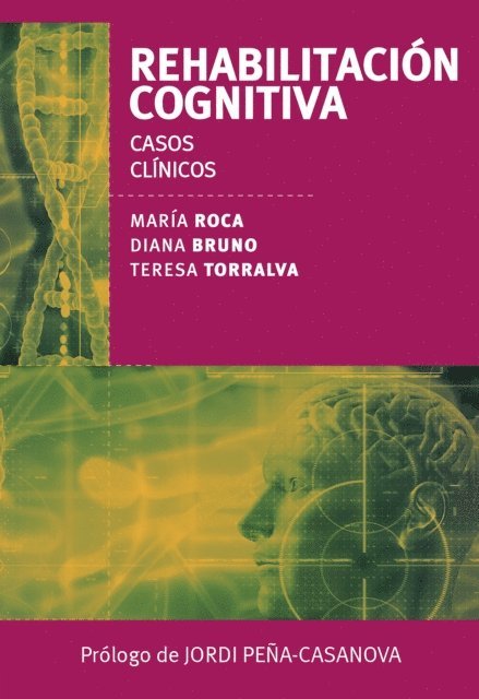 Diana Bruno, Maria Roca, Teresa Torralva - Rehabilitación cognitiva. Casos clínicos, E-bok