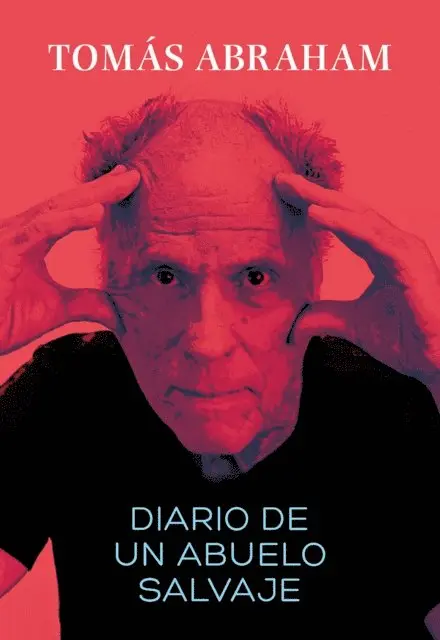 Tomas Abraham - Diario de un abuelo salvaje, E-bok. Tillgänglighet: Lägg i varukorg