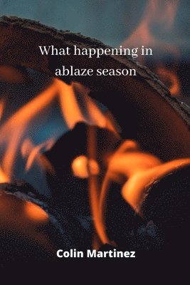 what happening in ablaze season