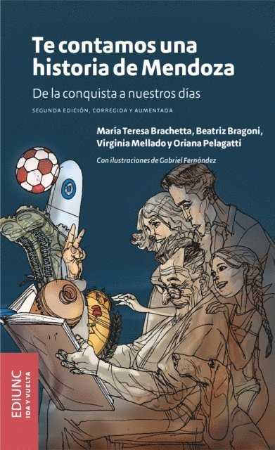 Oriana Pelagatti, Virginia Mellado, Beatriz Bragoni, Maria Teresa Brachetta - Te contamos una historia de Mendoza, E-bok