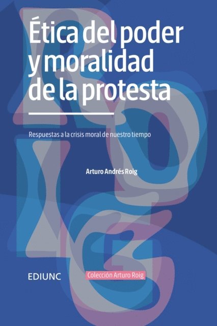 Arturo Andres Roig - Etica del poder y moralidad de la protesta, E-bok. Tillgänglighet: Lägg i varukorg