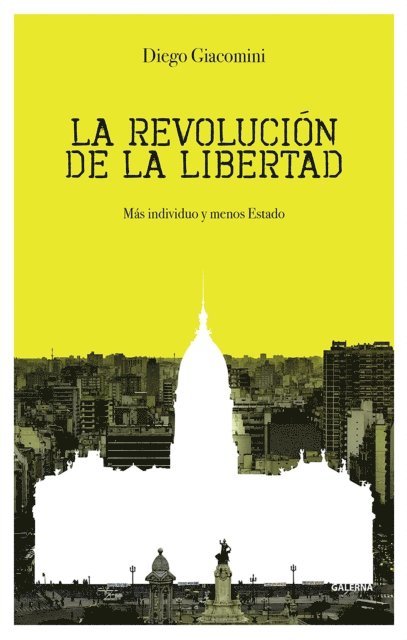 Diego Giacomini - La revolución de la libertad, E-bok
