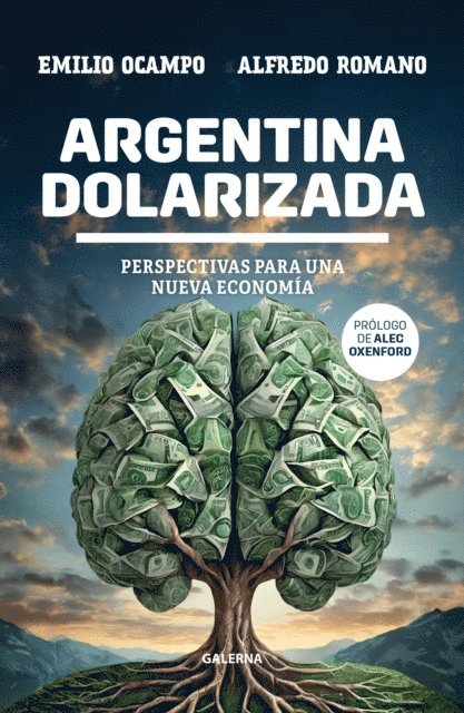 Alfredo Romano, Emilio Ocampo - Argentina dolarizada, E-bok