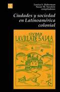 Ciudades y Sociedad en Latinoamerica Colonial