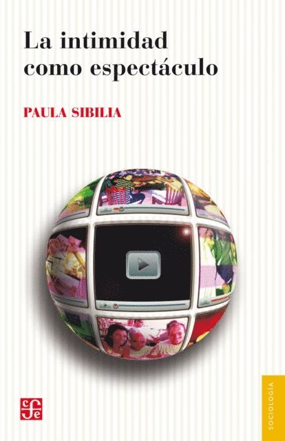 Paula Sibilia - La intimidad como espectáculo, E-bok