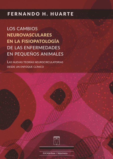 Fernando H. Huarte - Los cambios neurovasculares en la fisiopatología de las enfermedades en pequeños animales, E-bok