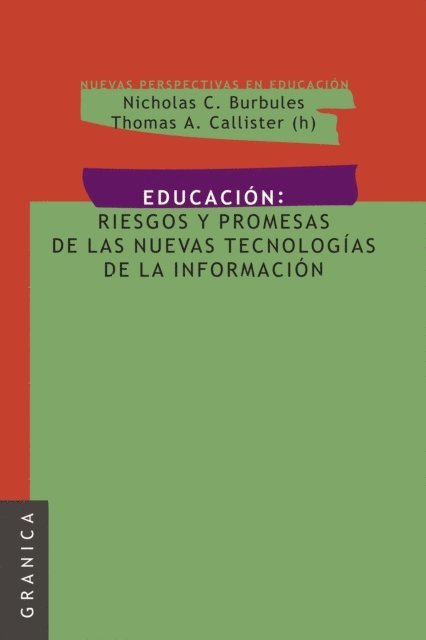 Thomas A. (h) Callister, Nicholas C. Burbules - Educacion: Riesgos y promesas de las nuevas tecnologias de la informacion, E-bok