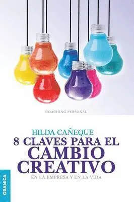 Hilda Caneque - 8 Claves Para El Cambio Creativo, Häftad. Tillgänglighet: Lägg i varukorg