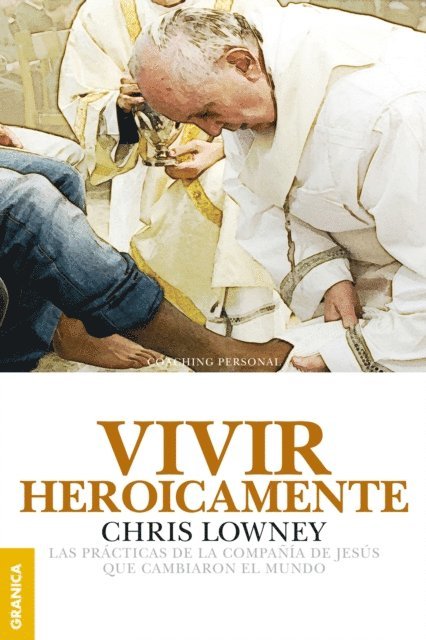 Chris Lowney - Vivir heroicamente, E-bok
