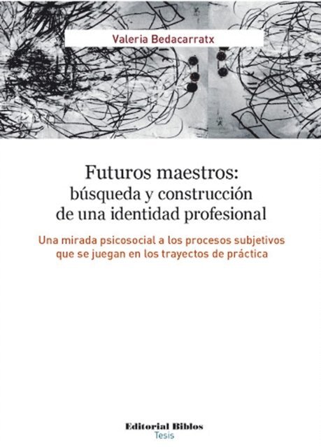 Valeria Bedacarratx - Futuros maestros: búsqueda y construcción de una identidad profesional, E-bok. Tillgänglighet: Lägg i varukorg