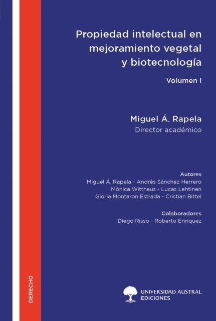 Cristian Daniel Bittel, Gloria Montaron Estrada, Lucas Matias Lehtinen, Monica Gertrudis Witthaus, Andres Sanchez Herrero, Miguel Angel Rapela - Propiedad intelectual en mejoramiento vegetal y biotecnologia - Volumen I, E-bok