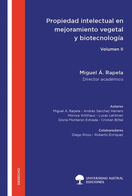 Cristian Daniel Bittel, Gloria Montaron Estrada, Lucas Matias Lehtinen, Monica Gertrudis Witthaus, Andres Sanchez Herrero, Miguel Angel Rapela - Propiedad intelectual en mejoramiento vegetal y biotecnologia  - Volumen II, E-bok
