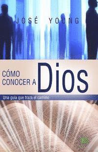 Jose Young - Cómo conocer a Dios: Una guía que traza el camino, Häftad