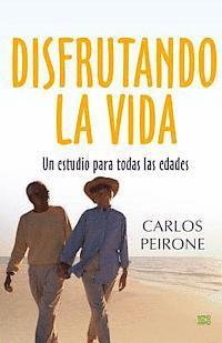 Carlos Peirone - Disfrutando la vida: Un estudio para todas las edades, Häftad