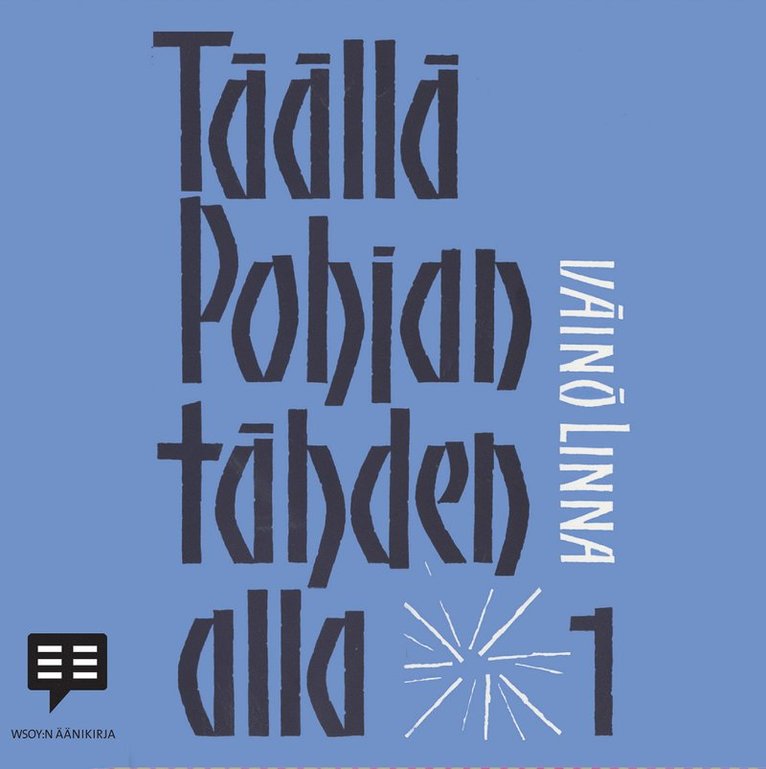 Väinö Linna - Täällä Pohjantähden alla 1, Ljudbok