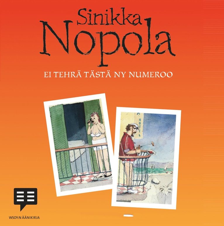 Sinikka Nopola - Ei tehrä tästä ny numeroo, Ljudbok