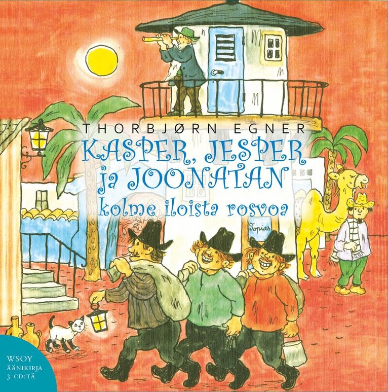 Thorbjørn Egner - Kasper, Jesper ja Joonatan. Kolme iloista rosvoa, Ljudbok