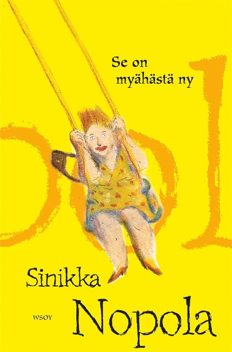 Sinikka Nopola - Se on myähästä ny, E-bok