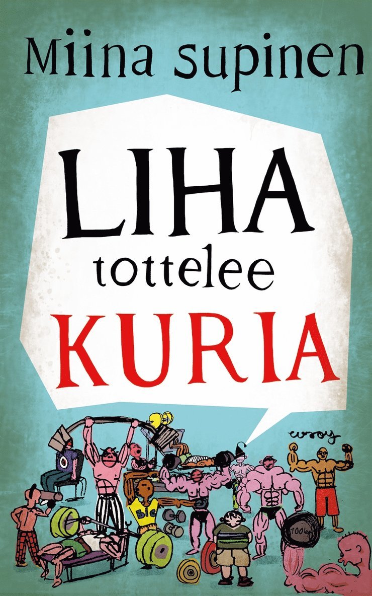 Miina Supinen - Liha tottelee kuria, E-bok