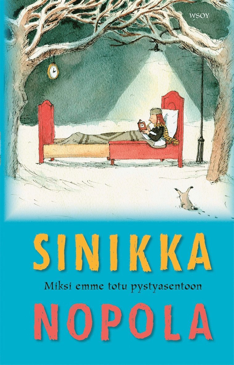 Sinikka Nopola - Miksi emme totu pystyasentoon, E-bok