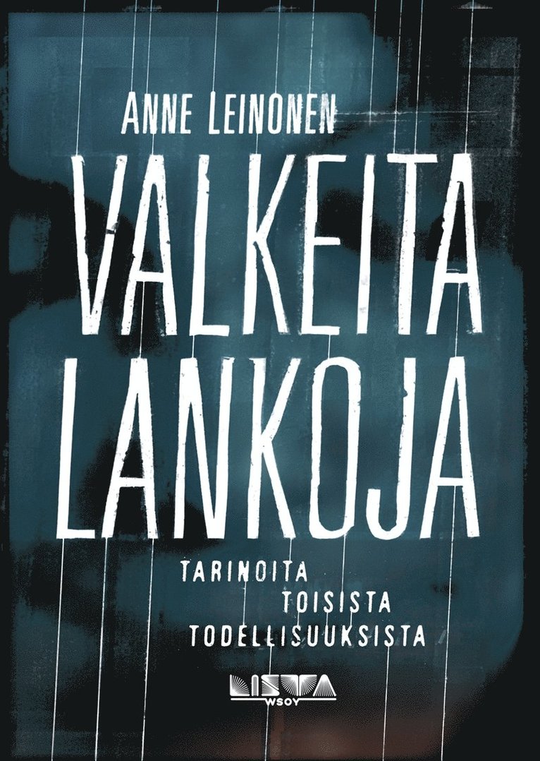 Anne Leinonen - Valkeita lankoja - tarinoita toisista todellisuuksista, E-bok