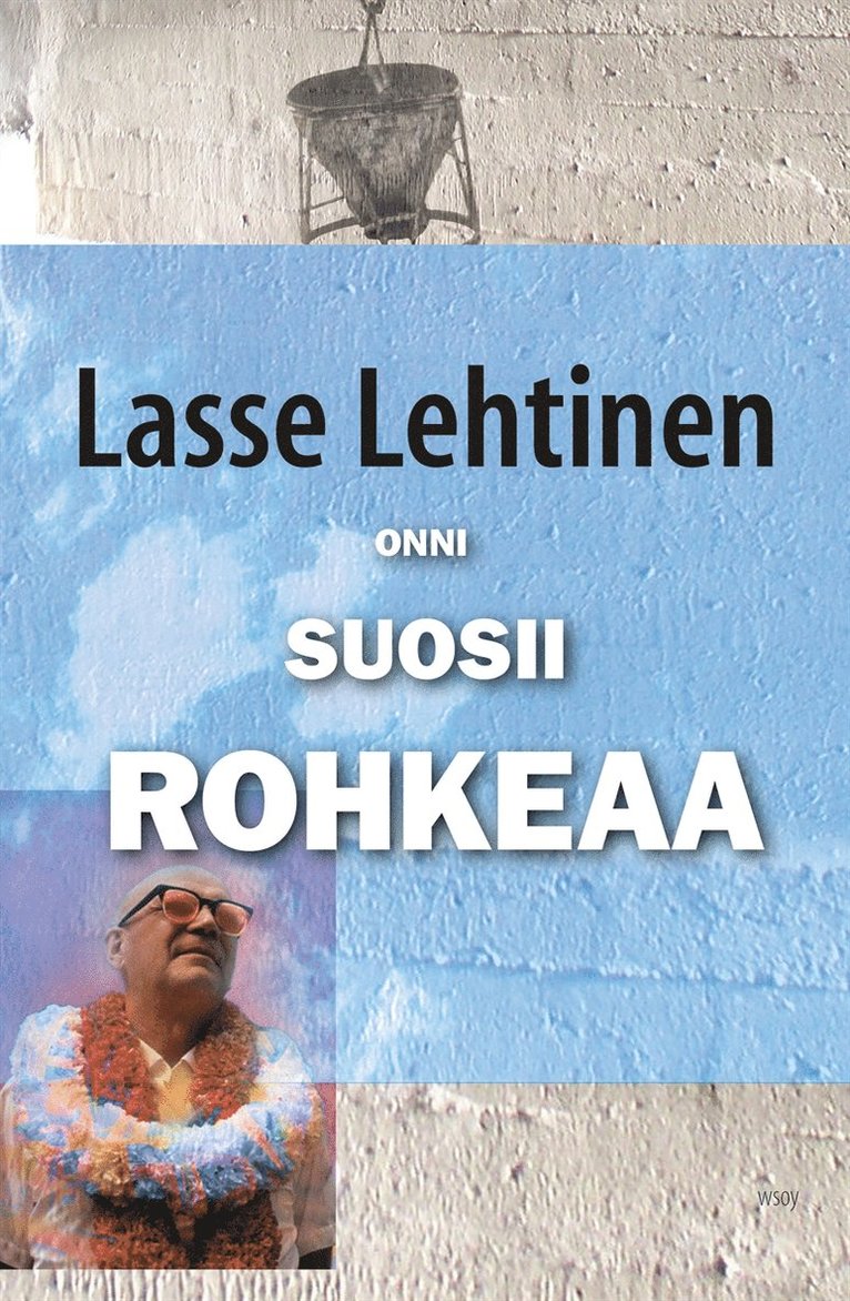 Lasse Lehtinen - Onni suosii rohkeaa, E-bok