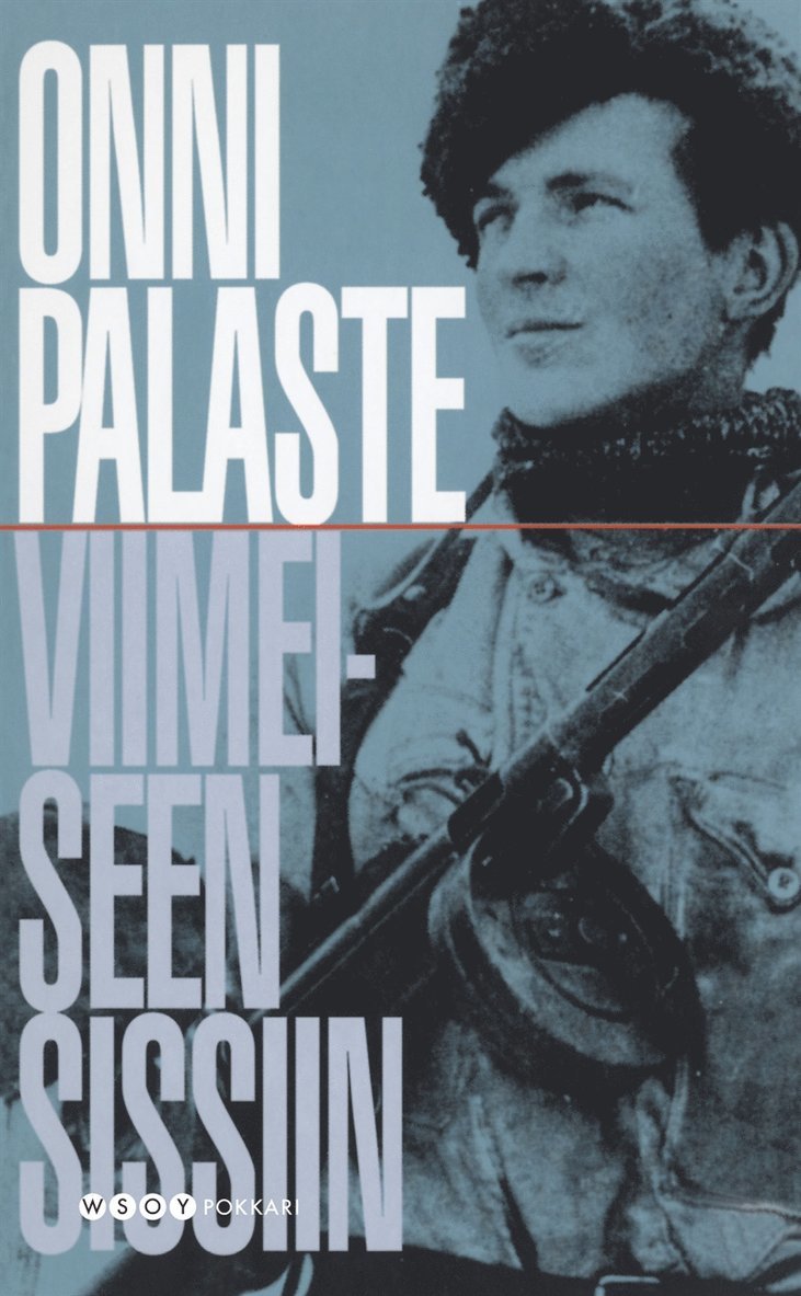 Onni Palaste - Viimeiseen sissiin, E-bok
