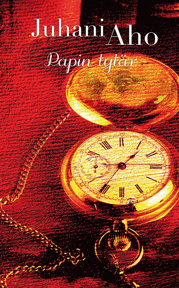 Juhani Aho - Papin tytär, E-bok