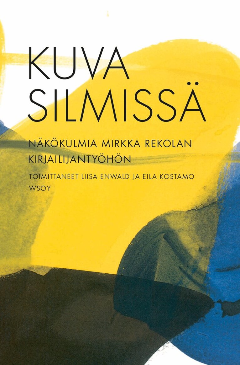 Eila Kostamo, Kalevi Aho, Risto Ahti, Kristina Carlson, Liisa Enwald, Vilja-Tuulia Huotarinen, Leena Krohn, Katja Seutu, Olli Marttila - Kuva silmissä, E-bok