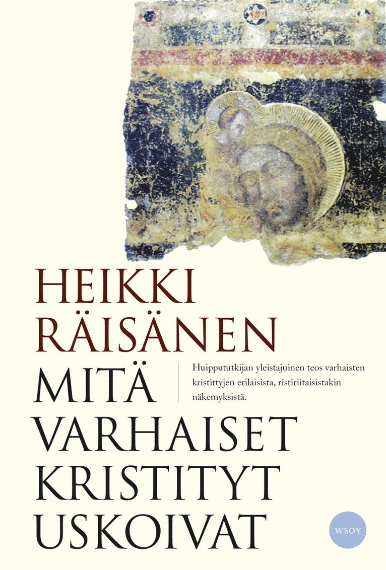 Heikki Räisänen - Mitä varhaiset kristityt uskoivat, E-bok