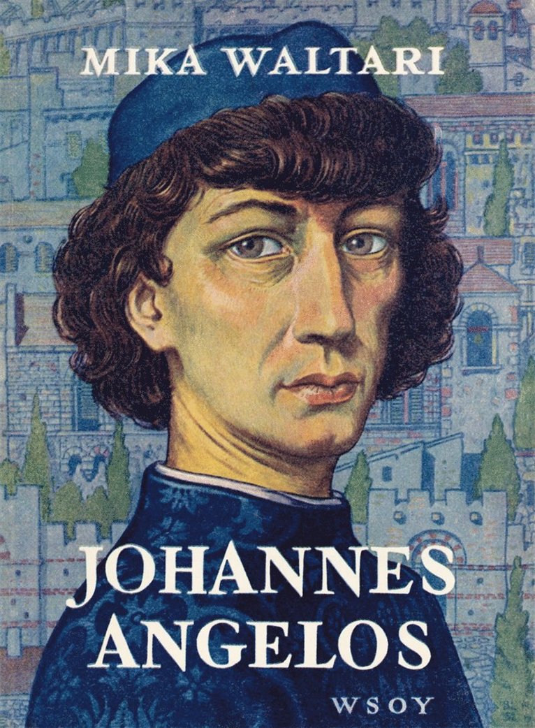 Mika Waltari - Johannes Angelos, E-bok